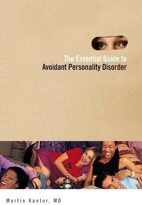 The Essential Guide to Overcoming Avoidant Personality Disorder(English, Hardcover, MD Martin Kantor)