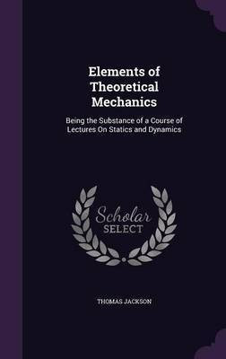 Elements of Theoretical Mechanics(English, Hardcover, Jackson Thomas)