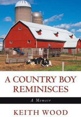 A Country Boy Reminisces(English, Paperback, Wood Keith)