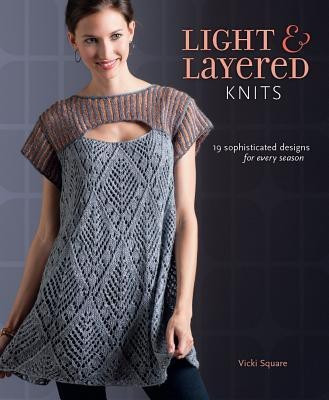 Light and Layered Knits(English, Paperback, Square Vicki)