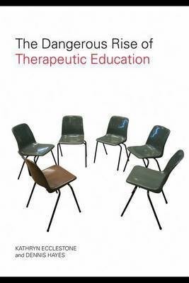 The Dangerous Rise of Therapeutic Education(English, Electronic book text, Ecclestone Kathryn Hayes Dennis)