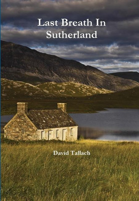 Last Breath in Sutherland(English, Hardcover, Tallach David)