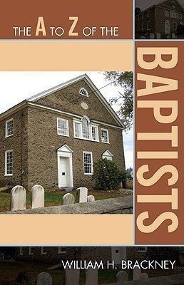 The A to Z of the Baptists(English, Paperback, Brackney William H.)
