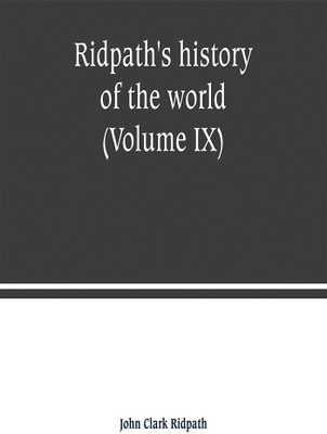 Ridpath's history of the world(English, Paperback, Clark Ridpath John)