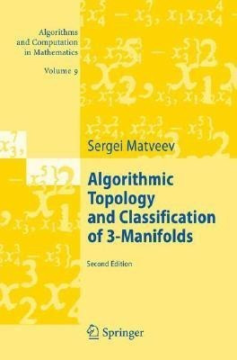 Algorithmic Topology and Classification of 3-Manifolds(English, Hardcover, Matveev Sergei)