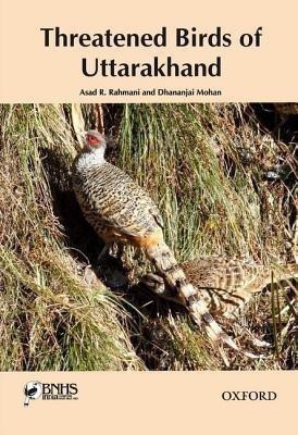 Threatened Birds of Uttarakhand(English, Paperback, Rahmani Asad R.)