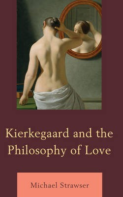 Kierkegaard and the Philosophy of Love(English, Electronic book text, Strawser Michael)