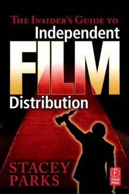 The Insider's Guide to Independent Film Distribution(English, Electronic book text, Parks Stacey)