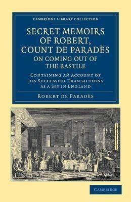 Secret Memoirs of Robert, Count de Parades, Written by Himself, on Coming Out of the Bastile(English, Paperback, Parades Robert de)