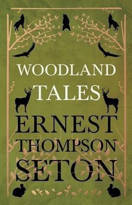 Woodland Tales(English, Paperback, Seton Ernest Thompson)