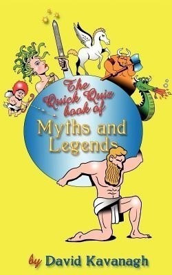 The Quick Quiz Book of Myths and Legends(English, Paperback, Kavanagh David)
