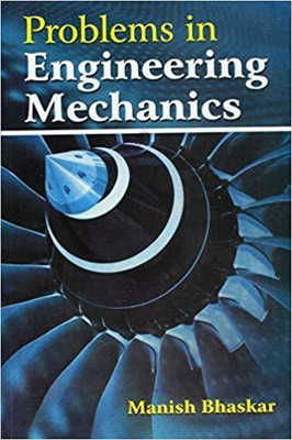 Problems In Engineering Mechanics(English, Paperback, Bhaskar M.)