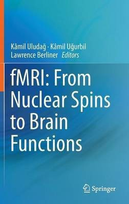 fMRI: From Nuclear Spins to Brain Functions(English, Hardcover, unknown)
