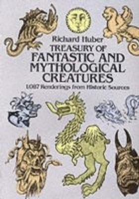 A Treasury of Fantastic and Mythological Creatures(English, Paperback, Huber Richard)