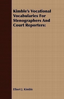 Kimble's Vocational Vocabularies For Stenographers And Court Reporters(English, Paperback, Kimble Elbert J.)