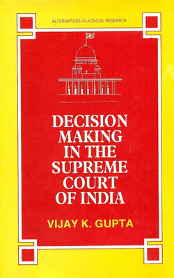 Decision Making in the Supreme Court of India(English, Hardcover, Gupta Vijay K.)