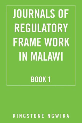 Journals of Regulatory Frame Work in Malawi(English, Paperback, Ngwira Kingstone)