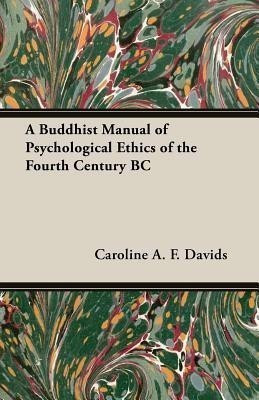 A Buddhist Manual Of Psychological Ethics Of The Fourth Century BC(English, Paperback, Davids Caroline A. F.)