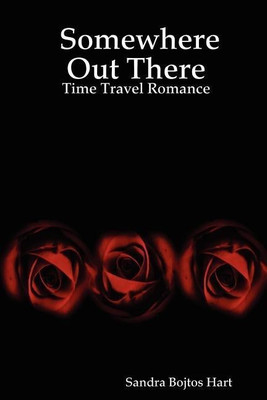 Somewhere Out There - Time Travel Romance(English, Paperback, Hart Sandra, Bojtos)