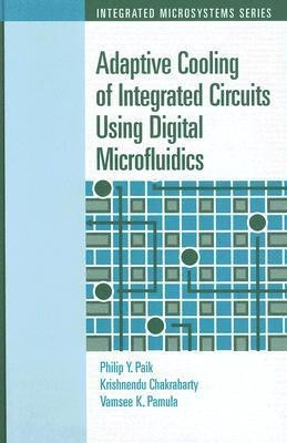 Adaptive Cooling of Integrated Circuits Using Digital Microfluidics(English, Hardcover, Chakrabarty Krishnendu)