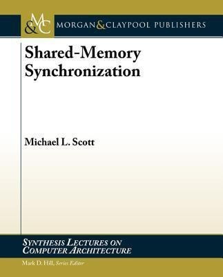 Shared-Memory Synchronization(English, Paperback, Scott Michael L.)