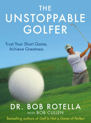 The Unstoppable Golfer(English, Hardcover, Rotella Dr. Bob)