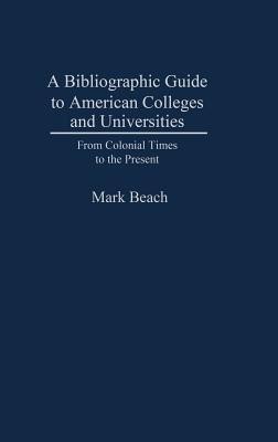 A Bibliographic Guide to American Colleges and Universities(English, Hardcover, Beach Mark)