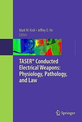 TASER (R) Conducted Electrical Weapons: Physiology, Pathology, and Law(English, Hardcover, unknown)