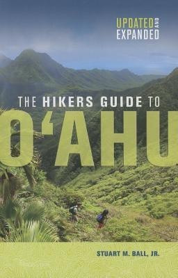 The Hiker's Guide to O`ahu(English, Paperback, Jr. Stuart M. Ball)
