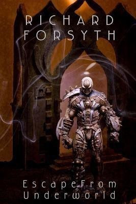 Escape from Underworld(English, Paperback, Forsyth Richard)