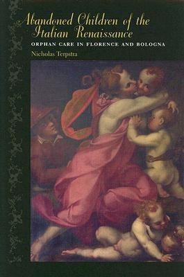 Abandoned Children of the Italian Renaissance(English, Hardcover, Terpstra Nicholas)