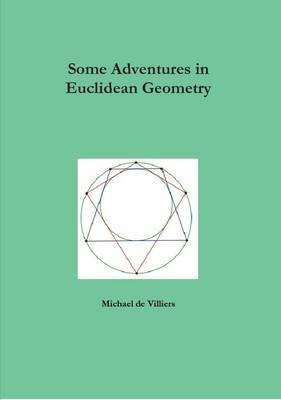 Some Adventures in Euclidean Geometry(English, Paperback, de Villiers Michael)