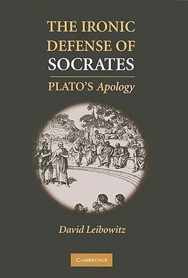 The Ironic Defense of Socrates(English, Hardcover, Leibowitz David M.)