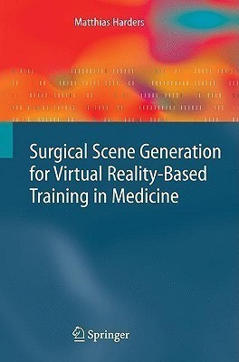 Surgical Scene Generation for Virtual Reality-Based Training in Medicine(English, Hardcover, Harders Matthias)