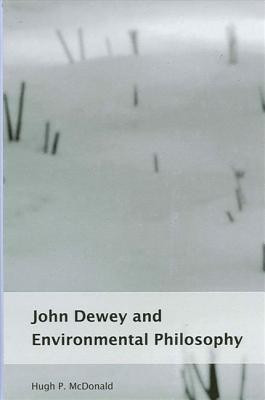 John Dewey and Environmental Philosophy(English, Paperback, McDonald Hugh P.)