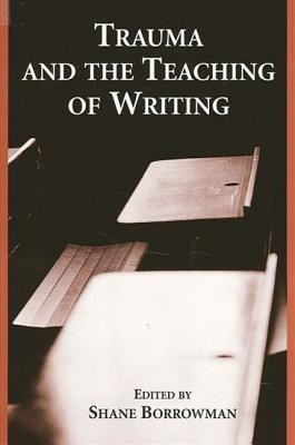 Trauma and the Teaching of Writing(English, Hardcover, unknown)