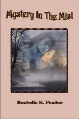 Mystery in the Mist(English, Paperback, Fischer Rochelle E)
