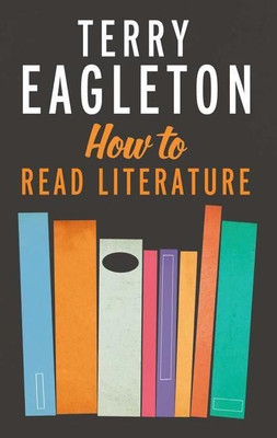 How to Read Literature(English, Paperback, Eagleton Terry)