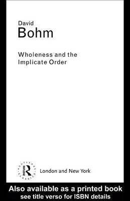 Wholeness and the Implicate Order(English, Electronic book text, Bohm David)
