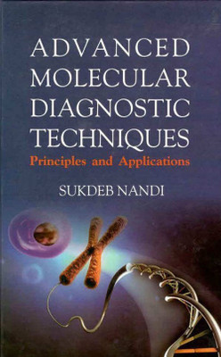 Advanced Molecular Diagnostic Techniques: Principles and Applications(English, Hardcover, Dr Nandi Sukdev)