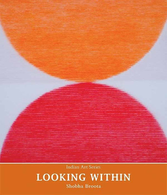 Indian Art Series: Looking Within(English, Paperback, Broota Shobha)