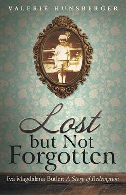 Lost but Not Forgotten(English, Paperback, Hunsberger Valerie)