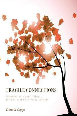 Fragile Connections(English, Paperback, Capps Donald Dr)