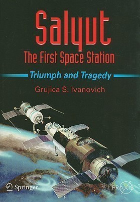 Salyut - The First Space Station(English, Paperback, Ivanovich Grujica S.)