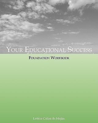 Your Educational Success Foundation Workbook(English, Paperback, Colon de Mejias Leticia)