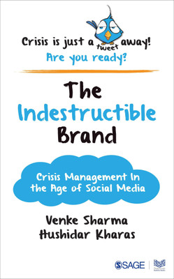 The Indestructible Brand  - Crisis Management in the Age of Social Media(English, Paperback, Sharma Venke)