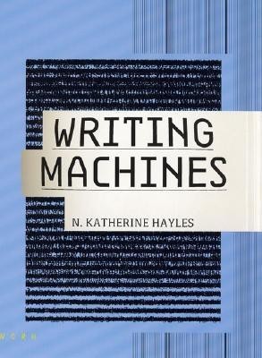 Writing Machines(English, Hardcover, Hayles N. Katherine)