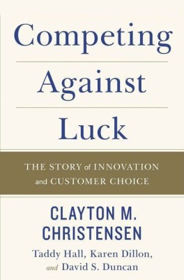 Competing Against Luck(English, Hardcover, Christensen Clayton M)