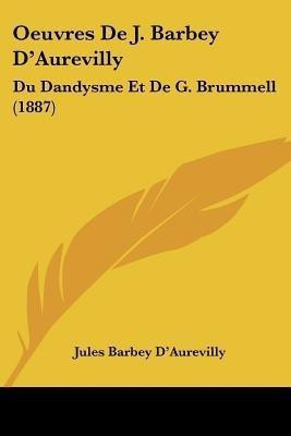 Oeuvres De J. Barbey D'Aurevilly(French, Paperback, D'Aurevilly Jules Barbey Professor)