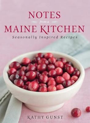 Notes from a Maine Kitchen(English, Electronic book text, Gunst Kathy)